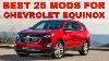 25 Various Accessories Mods You Can Install In Your Chevrolet Chevy Equinox Exterior Interior All